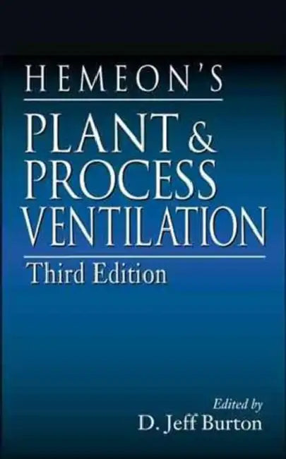 Hemeon's Plant & Process Ventilation by D. Jeff Burton
