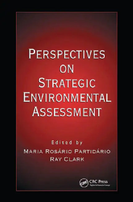 Perspectives on Strategic Environmental Assessment by Maria Rosario Partidario