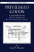 Privileged Goods: Commoditization and Its Impact on Environment and Society by Jack P. Manno