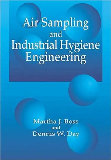 Air Sampling and Industrial Hygiene Engineering by Martha J. Boss