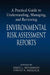 A Practical Guide to Understanding, Managing, and Reviewing Environmental Risk Assessment Reports by Sally L. Benjamin