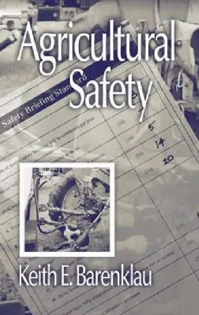 Agricultural Safety by Keith E. Barenklau