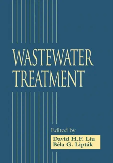 Wastewater Treatment by David H.F. Liu