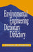 Environmental Engineering Dictionary and Directory by Thomas M. Pankratz