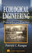 Ecological Engineering: Principles and Practice by Patrick C. Kangas