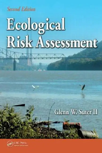 Ecological Risk Assessment by Glenn W. Suter Ii