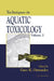 Techniques in Aquatic Toxicology by Gary K. Ostrander