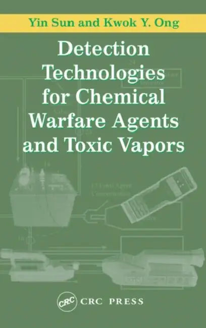 Detection Technologies for Chemical Warfare Agents and Toxic Vapors by Yin Sun