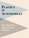Plastics in Automobiles: U.S. Materials, Applications, and Markets by Mel Schlechter