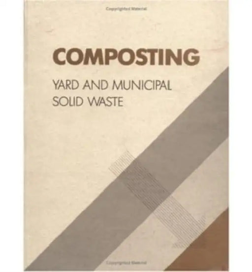 Composting: Yard and Municipal Solid Waste by United States Environmental Protection Agency