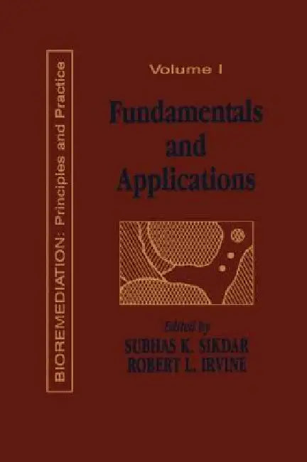 Fundamentals and Applications of Bioremediation: Principles by Robert L. Irvine