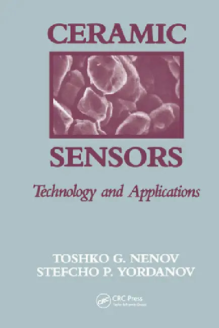 Ceramic Sensors: Technology and Applications by Toshko Nenov