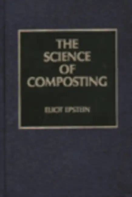 The Science of Composting by Eliot Epstein