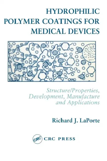 Hydrophilic Polymer Coatings for Medical Devices by Richard J. Laporte