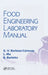 Food Engineering Laboratory Manual by Gustavo V. Barbosa-Canovas, Li Ma, Blas J. Barletta