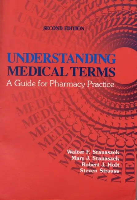Understanding Medical Terms: A Guide For Pharmacy Practice by Robert J. Holt