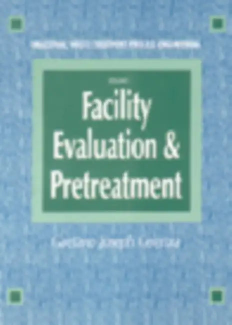 Industrial Waste Treatment Processes Engineering: Facility, Evaluation & Pretreatment by Gaetano Celenza
