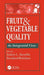 Fruit and Vegetable Quality: An Integrated View by Robert L. Shewfelt