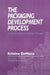 The Packaging Development Process: A Guide for Engineers and Project Managers by Kristine DeMaria