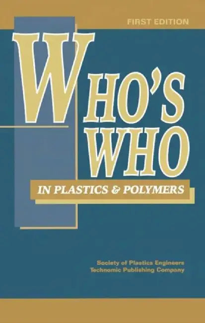 Who'S Who: In Plastics & Polymers by James P. Harrington