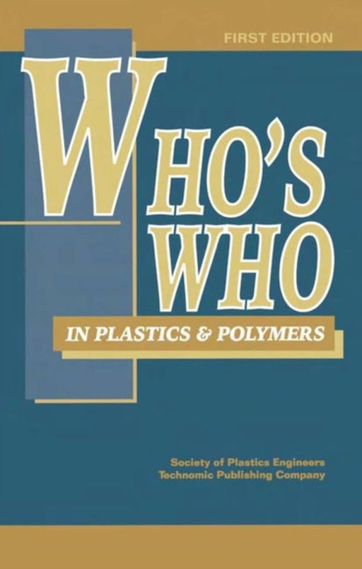 Who'S Who: In Plastics & Polymers by James P. Harrington