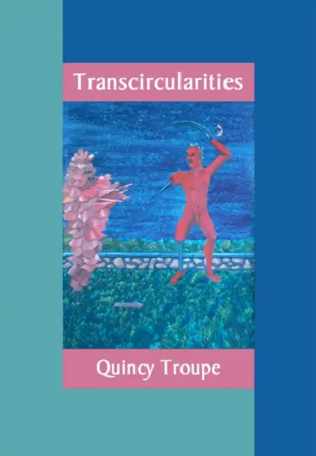 Transcircularities: New & Selected Poems by Quincy Troupe
