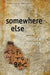 Somewhere Else by Matthew Shenoda