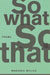 So What So That by Marjorie Welish