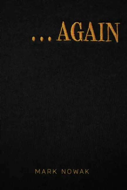 . . . Again by Mark Nowak
