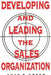 Developing and Leading the Sales Organization by Thad B. Green