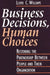 Business Decisions, Human Choices: Restoring the Partnership Between People and Their Organizations by Lloyd Williams