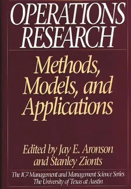 Operations Research: Methods, Models, and Applications by Jay Aronson