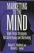 Marketing to the Mind: Right Brain Strategies for Advertising and Marketing by Richard L. Fulton