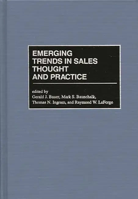 Emerging Trends in Sales Thought and Practice by Gerald J. Bauer