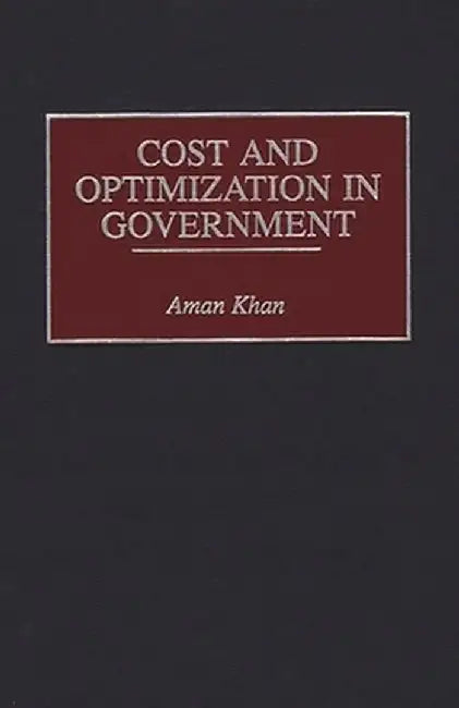 Cost and Optimization in Government by Aman Khan