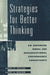 Strategies for Better Thinking: An Advanced Model for Organizational Performance Consultants by Kathy Nielsen