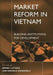 Market Reform in Vietnam: Building Institutions for Development by Dennis A. Rondinelli
