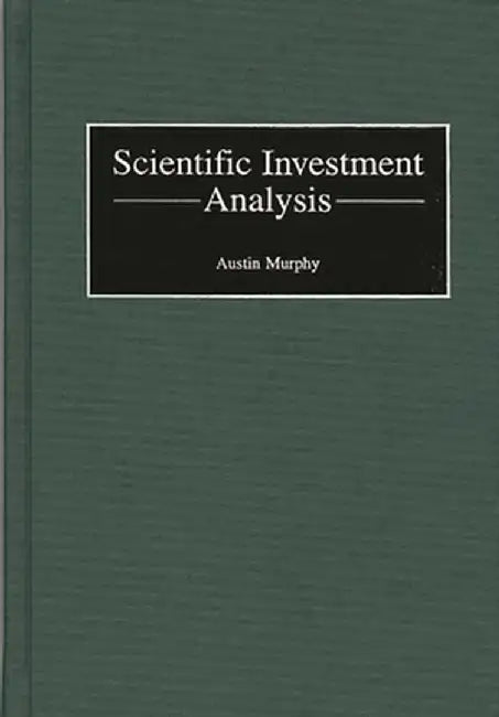 Scientific Investment Analysis by Austin Murphy