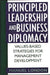 Principled Leadership and Business Diplomacy: Values-Based Strategies for Management Development by Manuel London