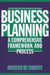 Business Planning: A Comprehensive Framework and Process by Wesley Truitt