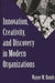 Innovation, Creativity, and Discovery in Modern Organizations by Wayne Miles Bundy