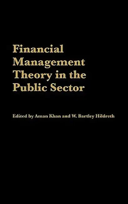 Financial Management Theory in the Public Sector by Aman Khan