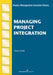 Managing Project Integration by Denis F. Cioffi