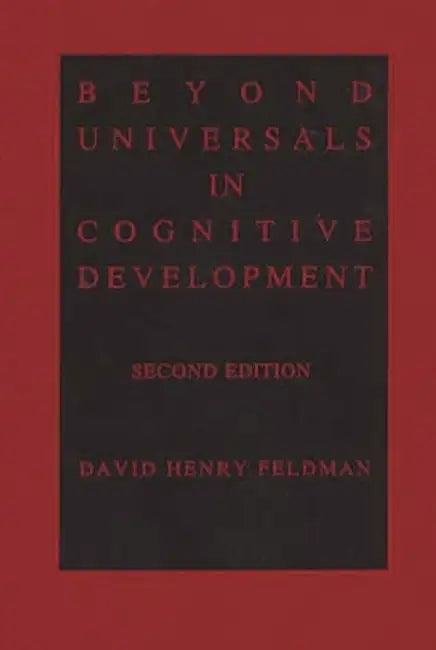 Beyond Universals in Cognitive Development, 2nd Edition by David Henry Feldman