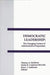 Democratic Leadership: The Changing Context of Administrative Preparation by Thomas A. Mulkeen