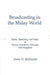 Broadcasting in the Malay World: Radio, Television, and Video in Brunei, Indonesia, Malaysia, and Singapore by Drew O. McDaniel