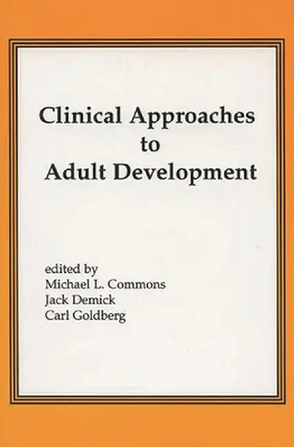 Clinical Approaches to Adult Development by Michael Commons