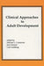 Clinical Approaches to Adult Development by Michael Commons