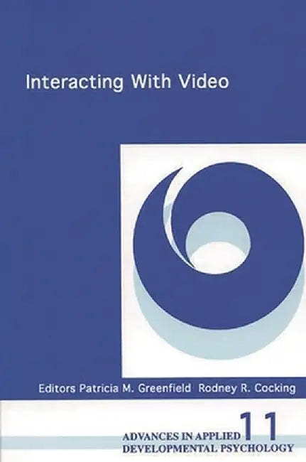 Interacting with Video by Patricia M. Greenfield