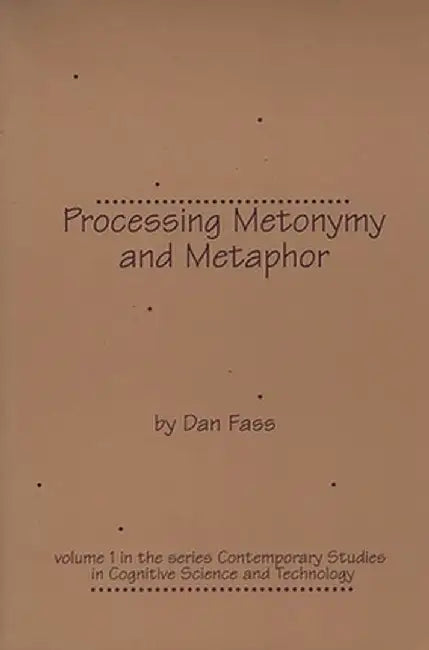 Processing Metonymy and Metaphor by Dan Fass
